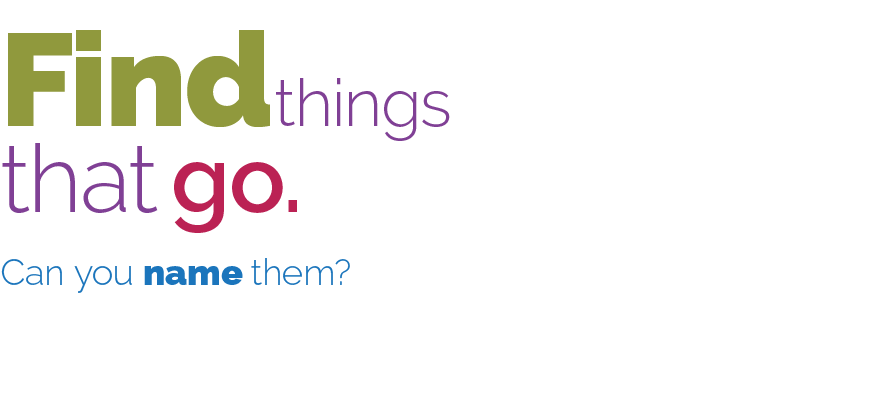 Findthings that go  Can you name them  